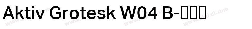 Aktiv Grotesk W04 B字体转换